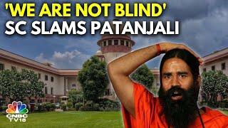 Supreme Court Rips Into Baba Ramdev, Patanjali; Pulls Up Uttarakhand Officials | N18V | CNBC TV18