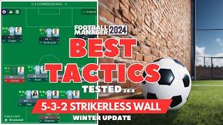 The Best Tactics on FM24 Tested - 532 STRIKERLESS WALL - Football Manager 2024 v24.4