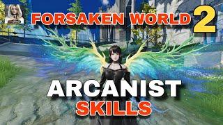 ARCANIST SKILLS | FORSAKEN WORLD 2 CBT