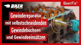 BaerFix® Gewindereparatur | mit selbstschneidenden Gewindebuchsen und Gewindeeinsätzen