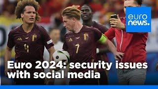 Social media causes security headache at Euro 2024 tournament