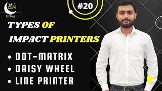 Types of impact printers | Dot matrix, daisy wheel, line printer Urdu/Hindi