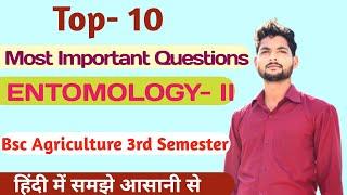 Entomology- II TOP- 10 MOST IMPORTANT QUESTION BSC AGRICULTURE 3RD SEMESTER