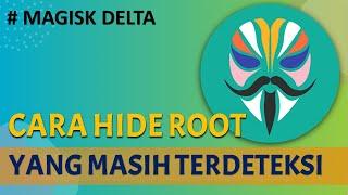 Magisk Delta - Cara Hide Root Yang Masih Terdeteksi