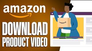 How To Download Amazon Product Video (Full Tutorial)