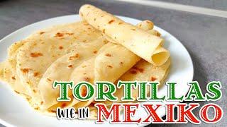 Authentische Tortillas wie aus Mexiko / Weizentortillas selber machen / Tortilla Rezept für Wraps