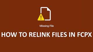 Relink missing files in Final Cut Pro X