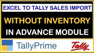 HOW TO IMPORT EXCEL TO TALLY SALES IMPORT TRANSACTION WITHOUT INVENTORY | TDL FOR TALLYPRIME