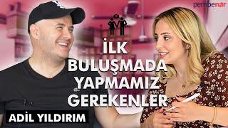 İlk Buluşma Taktikleri | Adil Yıldırım ile İlişki Tüyoları