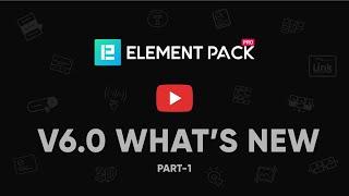 What's New Element Pack Pro V6.0 (Part 01) | New Version Release | BD Themes