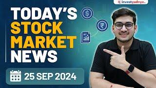 Today's Stock Market News - 25/09/2024 | Aaj ki Taaza Khabar