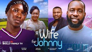 A WIFE FOR JOHNNY (New Movie) Sonia Uche, Ray Emodi, Ebele Okaro 2024 Latest Nollywood Romcom Movie