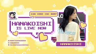  LIVE : Hanakoishi | Vui lòng KHÔNG giữ trật tự.