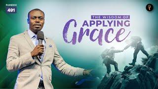 The Wisdom Of Applying Grace | Phaneroo Service 491 | Apostle Grace Lubega