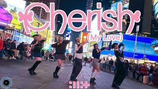 [KPOP IN PUBLIC NYC TIMES SQUARE] ILLIT (아일릿) - Cherish Dance Cover