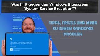 Was man gegen den Windows Bluescreen System Service Exception tun kann | Tipps und Tricks