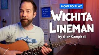 Wichita Lineman — Simplified Guitar Lesson with Key of C chords (Capo 5, Glen Campbell / Jimmy Webb)