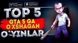 TOP 5 GTA 5 O'YINIGA O'XSHAGAN O'YINLAR |  ANDROID & IOS O'YINLAR 2024