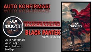 MOD MAXIM TAXSEE DRIVER BLACK PANTER || AUTO KONFIRMASI & AUTO LANJUT