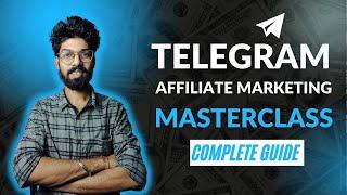 Telegram Affiliate Marketing Masterclass | Learn Everything about Affiliate Marketing on Telegram
