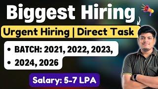 Urgent Hiring | Direct Task | 5-7 LPA Salary | 2021, 2022, 2023, 2024, 2026 BATCH | Apply Now