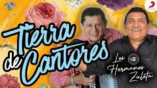 Tierra de Cantores, Los Hermanos Zuleta - Letra Oficial