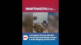 Terungkap Oknum ASN BKD Lampung yang Diduga Aniaya 5 Anak Magang Alumni IPDN