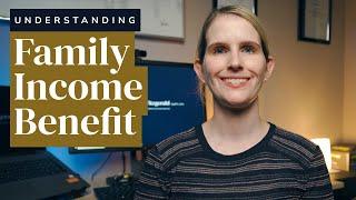 Understanding Family Income Benefit