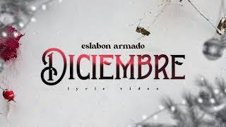 Diciembre - (Video Con Letras) - Eslabon Armado