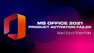 Fix Product Activation Failed In Microsoft Office 2021