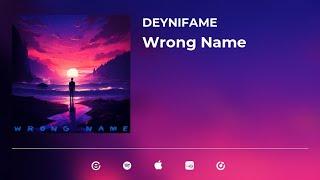 DEYNIFAME - Wrong Name (premiere 2024)