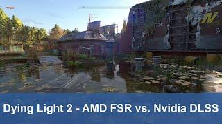 Dying Light 2 - AMD FSR vs.  Nvidia DLSS