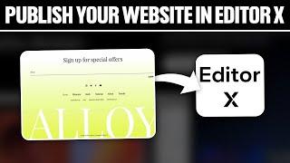 How To Publish Your Website In Editor X 2024! (Full Tutorial)