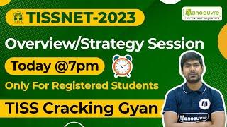 TISSNET 2023 - Overview / Strategy Session | TISS Cracking Gyan | Today @7pm | Must Join