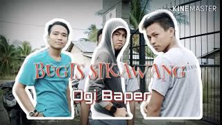 BUGIS VIDEO BAPER - BUGIS SIKAWANG | BUGIS LUCU TERBARU