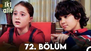 İki Aile 72. Bölüm (FULL HD)