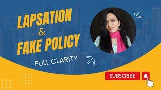 Confusion Regarding Lapsation and Fake Policy...