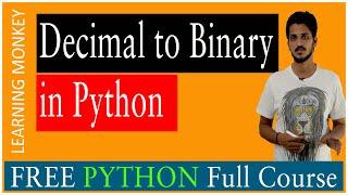 Decimal to Binary in Python || Lesson 26.1 || Python || Learning Monkey ||