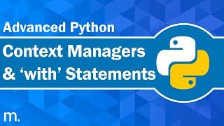 Understanding Context Managers & "with" Statements | Advanced Python