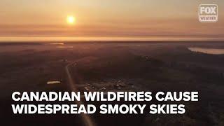 Canadian Wildfires Cause Widespread Smoky Skies in US