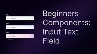 Figma Beginners: Input Text Field Component