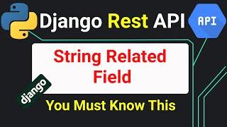 Django Rest Framework API #29 / represent relationships using Serializer StringRelatedField.