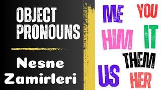 OBJECT  PRONOUNS ( NESNE ZAMİRLERi KONU ANLATIMI ) | ME, HER, HİM, US, THEM | SIFIRDAN İNGİLİZCE