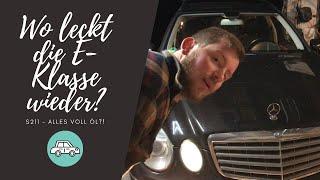 Wo verliert die E-Klasse Ihr ganzes Öl? | S211 / W211 - E220 CDI