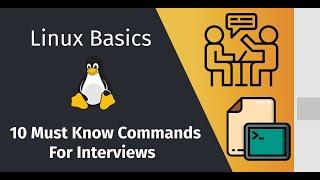 10 MUST know Linux Commands for Interviews