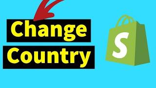 How to Change the country in Which my Shopify store is based 2024