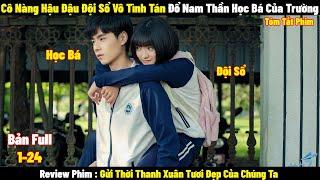 Review Phim Gửi Thời Thanh Xuân Tươi Đẹp Của Chúng Ta | Full 1-24 | Tóm Tắt Phim A Love So Beautiful