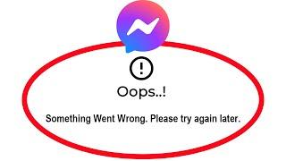 How To Fix Messenger App Oops Something Went Wrong Please Try Again Later Problem