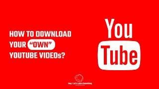 How to download your OWN YouTube video in laptop | High resolution | Backup your video | 2022