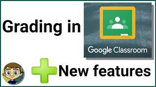 Grading in Google Classroom plus Other New Features - 2020 Update
